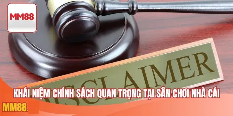 Khái niệm chính sách quan trọng tại sân chơi nhà cái