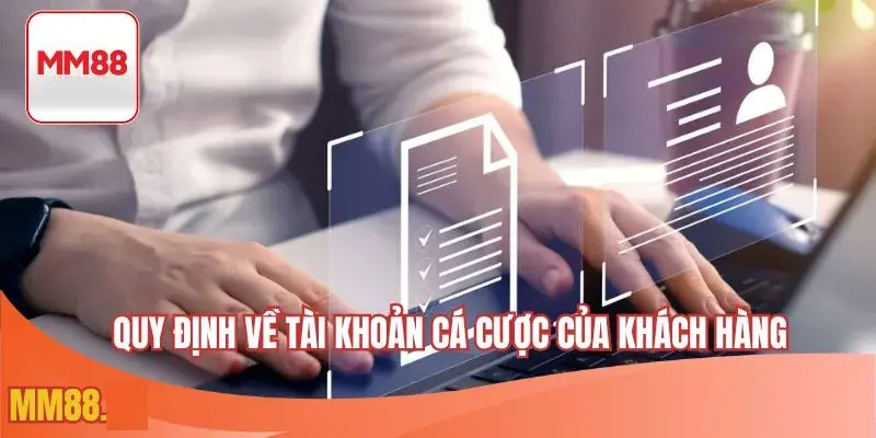 Quy định về tài khoản cá cược của khách hàng
